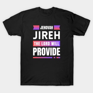 Jehovah Jireh The Lord Will Provide | Christian T-Shirt